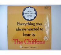 Everything You Always Wanted to Hear By the Chiffons but Couldn't Get!