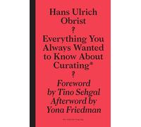 Everything You Always Wanted to Know About Curating But Were Afraid to Ask