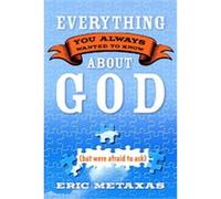 Everything You Always Wanted To Know About God (But Were Afraid To Ask)