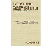 Everything You Ever Wanted To Know About The Bible But Didn't Know Who To Ask
