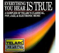 Everything You Hear Is True - Telarc Sampler