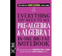 Tout ce qu'il faut pour réussir le pré-algèbre et l'algèbre I – Big Fat Notebook 1