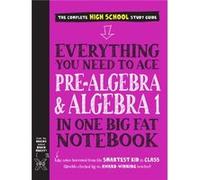 Tout ce qu'il faut pour réussir le pré-algèbre et l'algèbre I – Big Fat Notebook 1