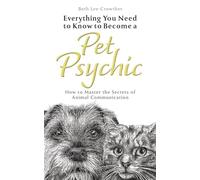 Everything you Need to Know About Becoming a Pet Psychic