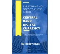 Everything You Need to Know About Central Bank Digital Currency: A deep give into digital currencies and how they will impact your life