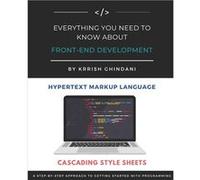 Everything You Need To Know About FrontEnd A StepbyStep approach to getting started with Programming - Krrish Ghindani - Amazon Digital Services LLC KDP - Krrish GhindaniKrrish Ghindani (Auteur)