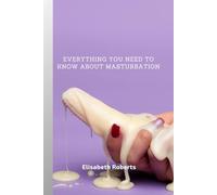 Everything You Need to Know About Masturbation
