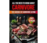 Everything You Need to Know About the Carnivore Diet | Why Many are Turning to the Carnivore Diet: Unlocking Optimal Health Through Animal Foods | The ... Health, Nutrition, and Lifestyle Benefits