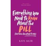 Everything You Need To Know About The Pill (But Were Too Afraid To Ask)