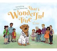 Everything You Say About Me That's Wonderful Is True