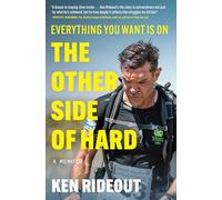 Everything You Want Is on the Other Side of Hard: A Memoir