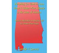 Everything You Want To Know About A Gluten-Free Lifestyle In The State Of Alabama