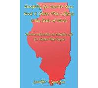Everything You Want To Know About A Gluten-Free Lifestyle In The State Of Illinois