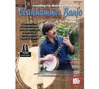 Tout sur le banjo Clawhammer – Tutoriel & encyclopédie niveaux intermédiaire/avancé – Mel Bay