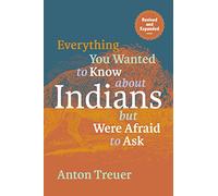 Everything You Wanted To Know About Indians But Were Afraid To Ask