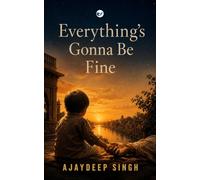 Everything's Gonna Be Fine