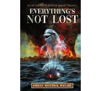 Everything's Not Lost: The third book in the it's 'A Kind Of Magik' trilogy.