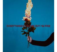 Everything's On Fire But I'm Fine CD