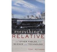 Everything's Relative: And Other Fables from Science and Technology Rothman, Tony (Auteur)