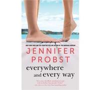 Everywhere And Every Way (The Billionaire Builders) (Paperback) Jennifer Probst, (Auteur)