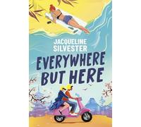 Everywhere But Here: Your Perfect Summer Beach Read!