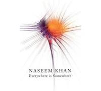 EVERYWHERE IS SOMEWHERE by Naseem Khan Naseem Khan, (Auteur)