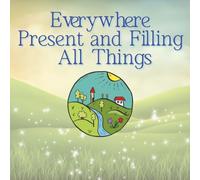 Everywhere Present and Filling All Things: Christian Coloring Book of Nature - Truth and Beauty - Bold and Easy Coloring
