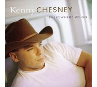 Everywhere We Go by Kenny Chesney [Music CD]