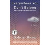 Everywhere You Dont Belong by Gabriel Bump Gabriel Bump (Auteur)