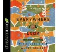 Everywhere You Look: Discovering the Church Right Where You Are