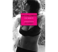 Eves Hollywood by Eve Babitz Eve Babitz (Auteur)