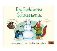 Evi Eichhorns Schneemann | Axel Scheffler Axel SchefflerAxel Scheffler (Auteur)