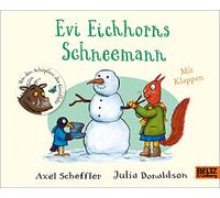 Axel Scheffler – Evi Eichhorns Schneemann – Vierfarbiges Pappbilderbuch mit Klappen – Cartonné
