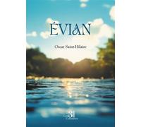 Évian - Oscar Saint-Hilaire - Trois Colonnes - broché - Roman