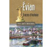 Evian traces d'histoire - Annie Crouzet - Dauphine Libere - broché - Guide