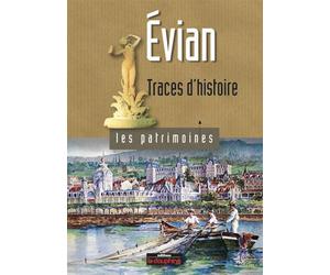 Evian traces d'histoire - Annie Crouzet - Dauphine Libere - broché - Guide