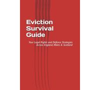Eviction Survival Guide: Your Legal Rights and Defence Strategies Across England, Wales & Scotland