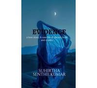 Evidence : A Love Story. A Case File Of Silence, Hope, And Cruelty. Paperback Book By Suhirtha Senthilkumar