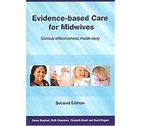 Evidence-Based Care for Midwives David Rogers, Donna Brayford, Elizabeth Boath, Ruth Chambers (Auteur)