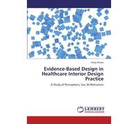 Evidence-Based Design In Healthcare Interior Design Practice