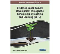 Evidence-Based Faculty Development Through The Scholarship Of Teaching And Learning (Sotl)