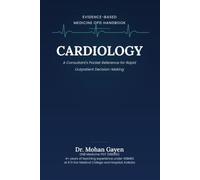 Evidence-Based Medicine OPD Handbook - Cardiology: A Consultant's Pocket Reference for Rapid Outpatient Decision-Making