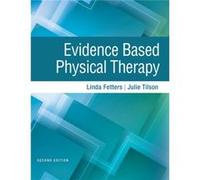 Evidence Based Physical Therapy by Julie Tilson Linda Fetters Julie Tilson (Auteur)