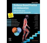 Evidence Based Practice en rééducation Démarche pour une pratique raisonnée - Adrien Pallot - Elsevier Masson - broché - Guide