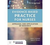 Evidence-Based Practice For Nurses: Appraisal And Application Of Research