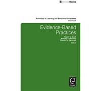 Evidence-Based Practices: 26 (Advances In Learning And Behavioral Disabilities) (Advances In Learning & Behavioral Disabilities) (Hardcover) Bryan G Cook, Melody G Tankersley, Timothy J Landrum (Auteu