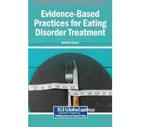 Evidence-Based Practices for Eating Disorder Treatment