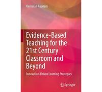 Evidence-Based Teaching For The 21st Century Classroom And Beyond