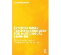 Evidence-Based Teaching Strategies for Multilingual Learners: Tools, Activities, and AI Companions for EAL Success