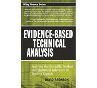 Evidence-Based Technical Analysis: Applying the Scientific Method and Statistical Inference to Trading Signals